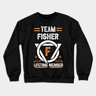 Team fisher Lifetime Member, Family Name, Surname, Middle name Crewneck Sweatshirt